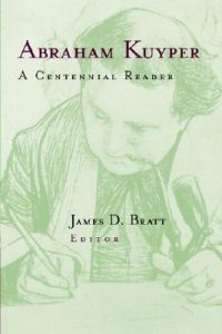 Cover of Abraham Kuyper: A Centennial Reader